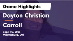 Dayton Christian  vs Carroll  Game Highlights - Sept. 25, 2023