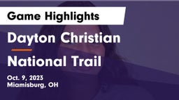 Dayton Christian  vs National Trail  Game Highlights - Oct. 9, 2023