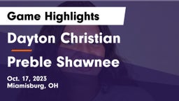 Dayton Christian  vs Preble Shawnee  Game Highlights - Oct. 17, 2023