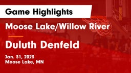 Moose Lake/Willow River  vs Duluth Denfeld  Game Highlights - Jan. 31, 2023