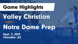 Valley Christian  vs Notre Dame Prep  Game Highlights - Sept. 9, 2023