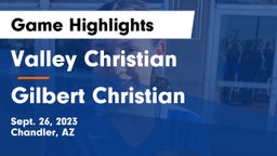 Valley Christian  vs Gilbert Christian  Game Highlights - Sept. 26, 2023