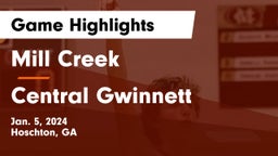 Mill Creek  vs Central Gwinnett  Game Highlights - Jan. 5, 2024