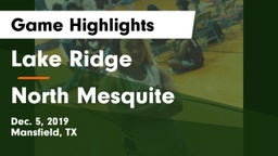 Lake Ridge  vs North Mesquite  Game Highlights - Dec. 5, 2019