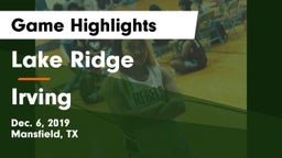 Lake Ridge  vs Irving  Game Highlights - Dec. 6, 2019