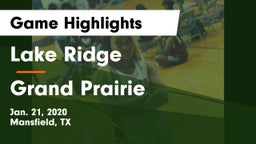 Lake Ridge  vs Grand Prairie  Game Highlights - Jan. 21, 2020