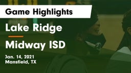 Lake Ridge  vs Midway ISD Game Highlights - Jan. 14, 2021