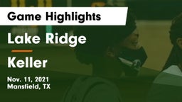 Lake Ridge  vs Keller  Game Highlights - Nov. 11, 2021