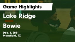 Lake Ridge  vs Bowie  Game Highlights - Dec. 8, 2021