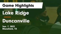 Lake Ridge  vs Duncanville  Game Highlights - Jan. 7, 2022