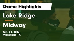 Lake Ridge  vs Midway  Game Highlights - Jan. 21, 2022