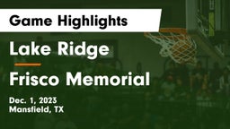 Lake Ridge  vs Frisco Memorial  Game Highlights - Dec. 1, 2023