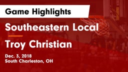 Southeastern Local  vs Troy Christian  Game Highlights - Dec. 3, 2018