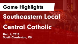 Southeastern Local  vs Central Catholic  Game Highlights - Dec. 6, 2018