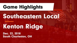 Southeastern Local  vs Kenton Ridge  Game Highlights - Dec. 22, 2018