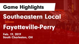 Southeastern Local  vs Fayetteville-Perry Game Highlights - Feb. 19, 2019