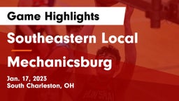 Southeastern Local  vs Mechanicsburg  Game Highlights - Jan. 17, 2023