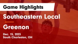 Southeastern Local  vs Greenon  Game Highlights - Dec. 15, 2023