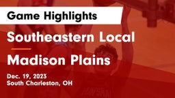 Southeastern Local  vs Madison Plains  Game Highlights - Dec. 19, 2023