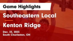 Southeastern Local  vs Kenton Ridge  Game Highlights - Dec. 23, 2023