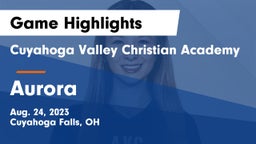 Cuyahoga Valley Christian Academy  vs Aurora  Game Highlights - Aug. 24, 2023