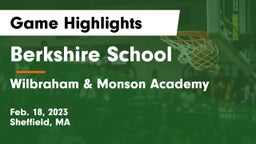 Berkshire  School vs Wilbraham & Monson Academy  Game Highlights - Feb. 18, 2023