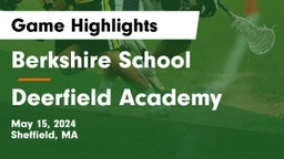 Berkshire  School vs Deerfield Academy Game Highlights - May 15, 2024