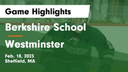 Berkshire  School vs Westminster  Game Highlights - Feb. 18, 2023