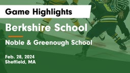 Berkshire  School vs Noble & Greenough School Game Highlights - Feb. 28, 2024