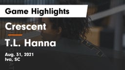 Crescent  vs T.L. Hanna  Game Highlights - Aug. 31, 2021