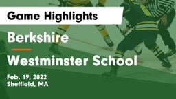 Berkshire  vs Westminster School Game Highlights - Feb. 19, 2022
