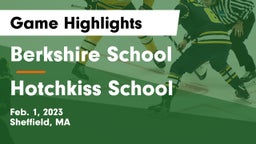 Berkshire  School vs Hotchkiss School Game Highlights - Feb. 1, 2023