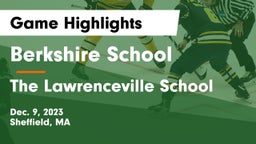 Berkshire  School vs The Lawrenceville School Game Highlights - Dec. 9, 2023