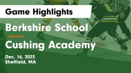 Berkshire  School vs Cushing Academy  Game Highlights - Dec. 16, 2023