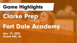 Clarke Prep  vs Fort Dale Academy  Game Highlights - Jan. 17, 2023