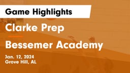 Clarke Prep  vs Bessemer Academy  Game Highlights - Jan. 12, 2024