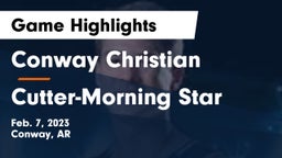 Conway Christian  vs Cutter-Morning Star  Game Highlights - Feb. 7, 2023