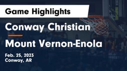 Conway Christian  vs Mount Vernon-Enola Game Highlights - Feb. 25, 2023