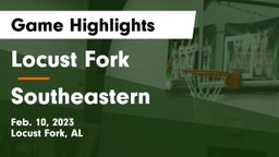 Locust Fork  vs Southeastern  Game Highlights - Feb. 10, 2023