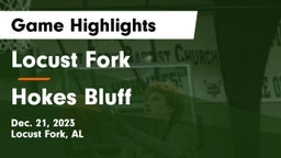 Locust Fork  vs Hokes Bluff  Game Highlights - Dec. 21, 2023
