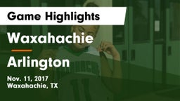 Waxahachie  vs Arlington  Game Highlights - Nov. 11, 2017