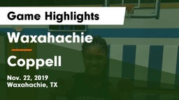 Waxahachie  vs Coppell  Game Highlights - Nov. 22, 2019