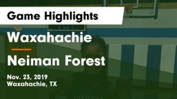 Waxahachie  vs Neiman Forest Game Highlights - Nov. 23, 2019