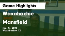 Waxahachie  vs Mansfield  Game Highlights - Jan. 14, 2020