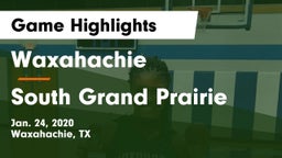 Waxahachie  vs South Grand Prairie  Game Highlights - Jan. 24, 2020