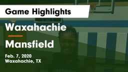 Waxahachie  vs Mansfield  Game Highlights - Feb. 7, 2020