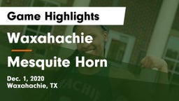 Waxahachie  vs Mesquite Horn  Game Highlights - Dec. 1, 2020