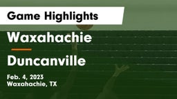 Waxahachie  vs Duncanville  Game Highlights - Feb. 4, 2023