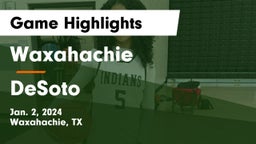 Waxahachie  vs DeSoto  Game Highlights - Jan. 2, 2024