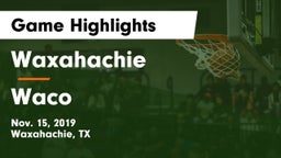 Waxahachie  vs Waco  Game Highlights - Nov. 15, 2019